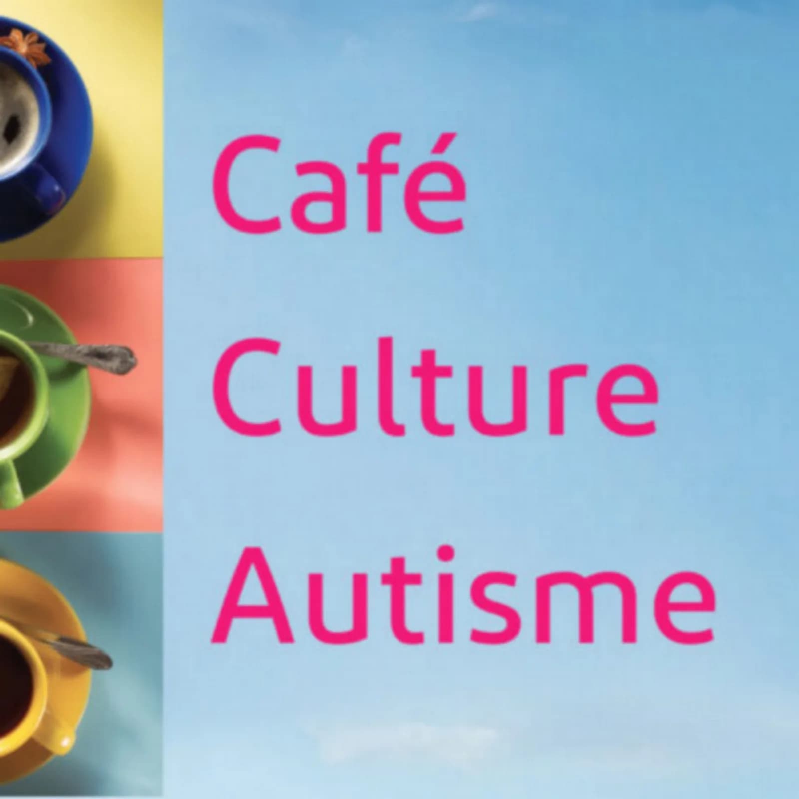 Image 1 : Café Culture Autisme –Unis vers l'art background
